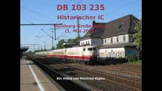 preview picture of video 'DB 103 235 mit historischen IC'