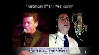 &quot;Yesterday When I Was Young&quot; - duet cover by Lloyd Coleman &amp; Ricky Comeaux (audio only)