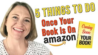 5 Things to Do Once Your Book is on Amazon