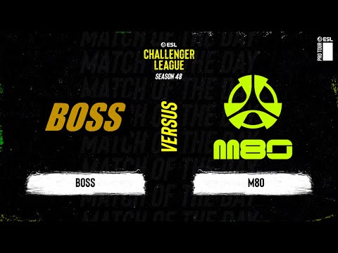 BOSS vs. M80 - ESL Challenger League S48 - NA