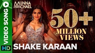 Shake Karaan – Video Song | Munna Michael | Nidhhi Agerwal | Meet Bros Ft. Kanika Kapoor