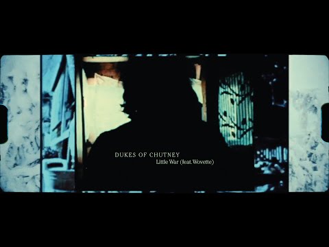 Dukes of Chutney - Little War (feat. Wovette)