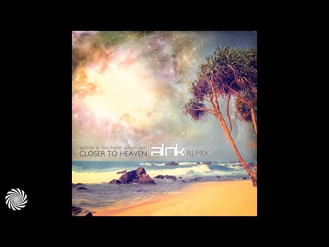 Astrix feat. Michele Adamson - Closer to Heaven (Alok Remix)