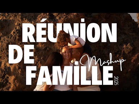 RÉUNION DE FAMILLE MashUp 2025