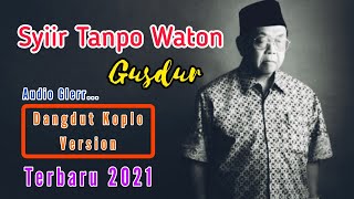 Download lagu Syiir Tanpo Waton - Gusdur Dangdut Koplo Version | Terbaru 2021 mp3