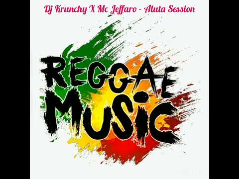 DJ KRUNCHY X MC JEFFARO - ALUTA SESSION💢