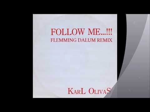 Karl Olivas - Follow Me (Flemming Dalum Remix)