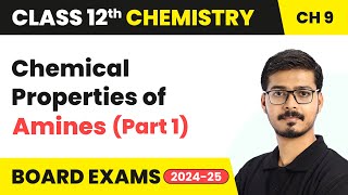 Chemical Properties of Amines (Part 1) - Amines | Class 12 Chemistry Chapter 9 | CBSE 2024-25