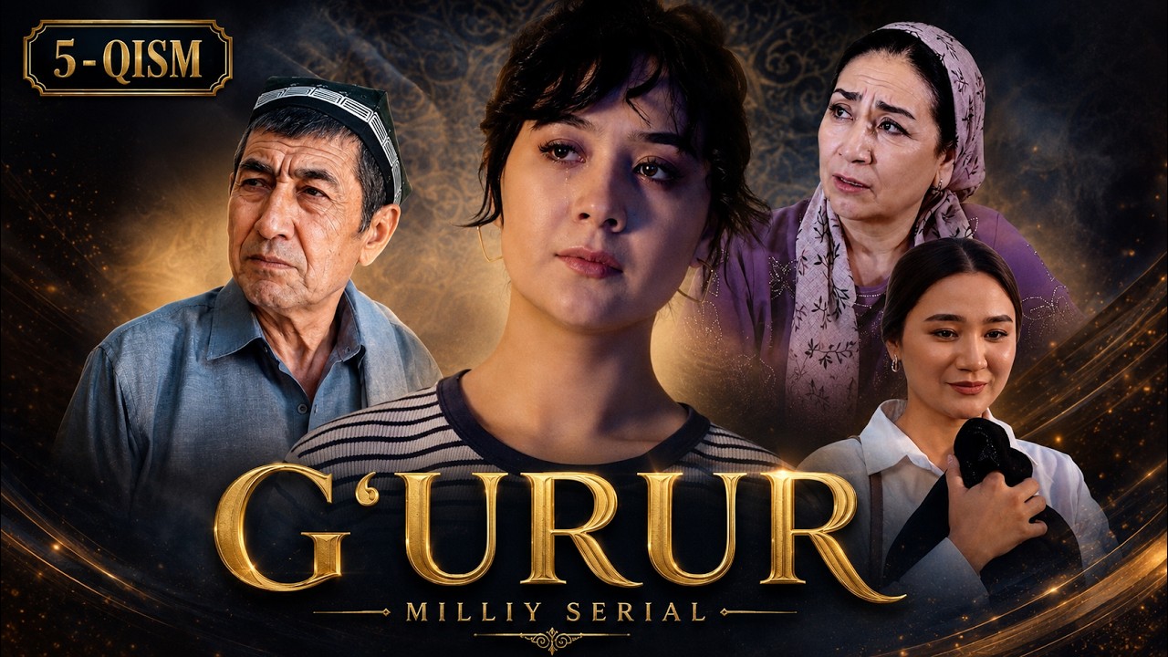G'URUR 5-qism (Milliy serial) || ҒУРУР 5-қисм (Миллий сериал) #premyera