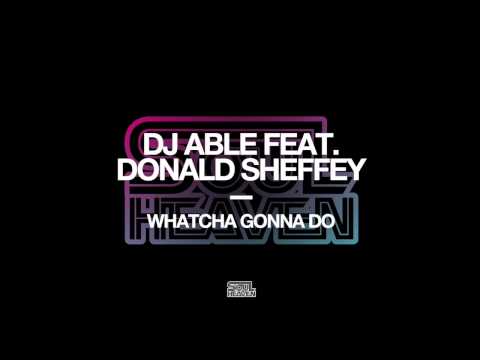 DJ Able featuring Donald Sheffey 'Whatcha Gonna Do' (Dub Mix)