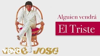 José José - Alguien Vendrá