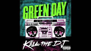 Green Day - Kill The Dj (uncensored)