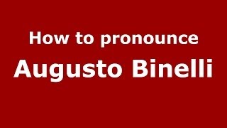 How to pronounce Augusto Binelli