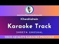 Khwahishein Karaoke With Lyrics | Heroine | High-Quality Karaoke