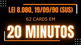 LEI 8.080 (SUS) EM 20 MINUTOS 📚 REVISÃO COMPLETA E DINÂMICA⌛🕔 #resumo #anki #concursopublico