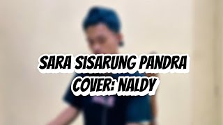 Download lagu SARA SISARUNG PANDRA []COVER BY(NALDY)@andrikhanofficial @nanimasnurtv mp3