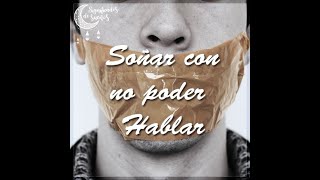 Significado de soñar con no poder hablar | Significado de los sueños