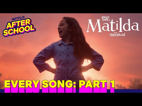 Every Song in Roald Dahl's Matilda The Musical: Part 1 | Netflix After School