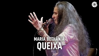 Maria Bethânia - "Queixa" (Ao Vivo) – Amor Festa Devoção