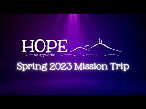 Hope for Appalachia - Spring 2023 Mission Trip