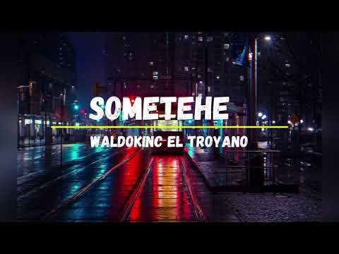 Waldokinc el Troyano  -  Sometehe