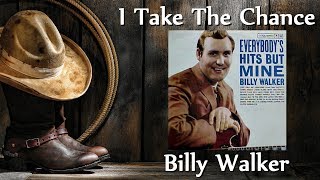 Billy Walker - I Take The Chance