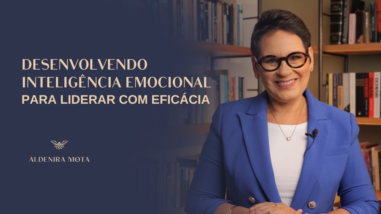 DESENVOLVENDO INTELIGÊNCIA EMOCIONAL PARA LIDERAR COM EFICÁCIA #liderança #inteligenciaemocional