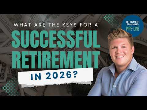 Thumbnail for What are the Keys for a successful retirement in 2026? | Retirement Planning Pipe-Line