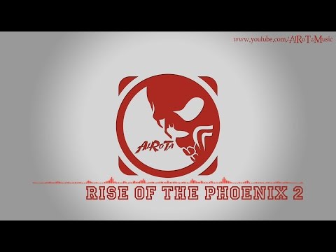 Rise Of The Phoenix 2 by Johannes Bornlöf - [Action Music]