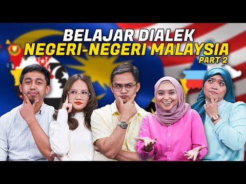 Belajar Dialek Negeri-Negeri Malaysia ( Part 2 )