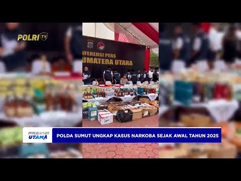 PENGUNGKAPAN KASUS NARKOBA PADA TAHUN 2025 POLDA SUMUT