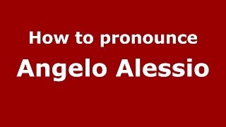 How to pronounce Angelo Alessio