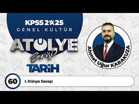 60 - I. Dünya Savaşı - Ahmet Uğur KARAKUZA