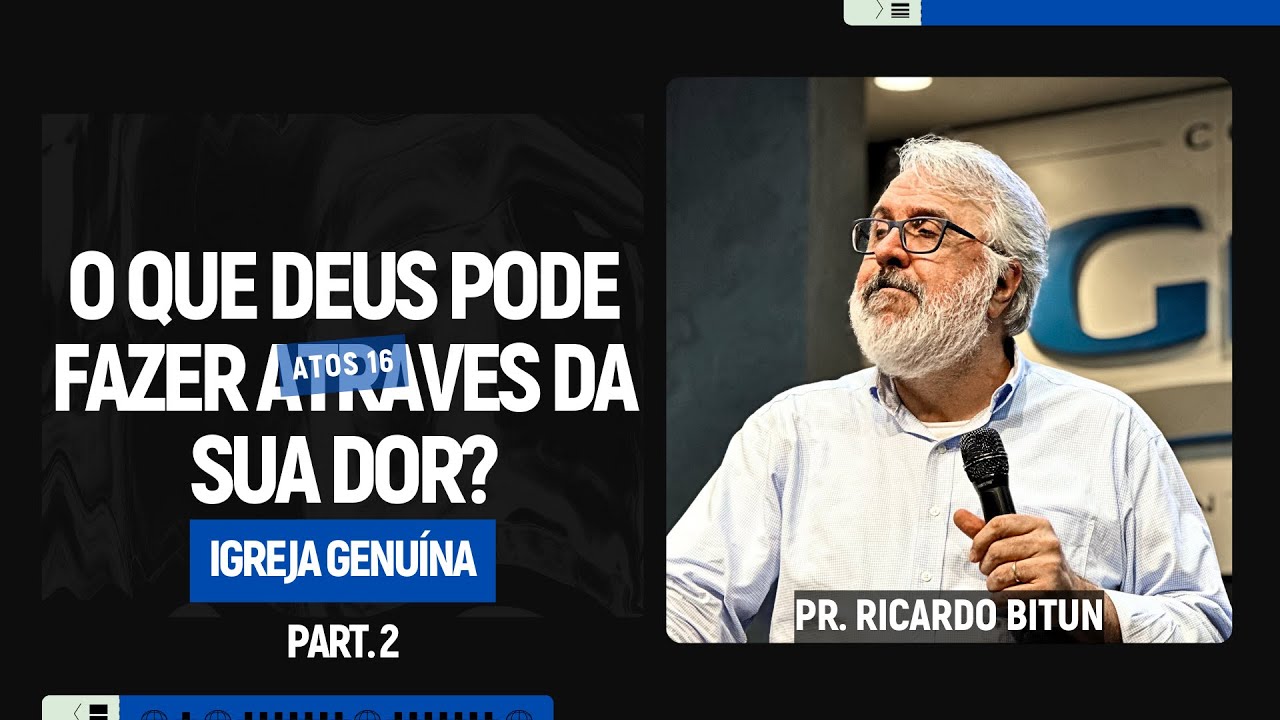 O QUE DEUS PODE FAZER ATRAVÉS DA SUA DOR? PART. 2 | PR. RICARDO BUTIN