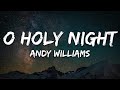 Andy Williams - O Holy Night (Lyrics)