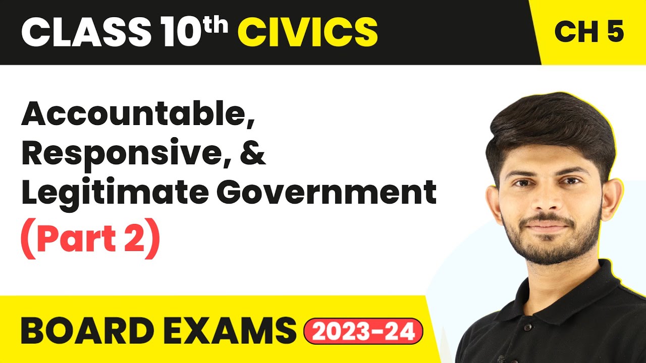 Accountable, Responsive, & Legitimate Government (Part 2) | Class 10 Civics Chapter 5 (2023-24)