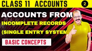 Single Entry System Part-2 | Accounts from Incomplete Records Class 11 Accounts | Sri Kautilya