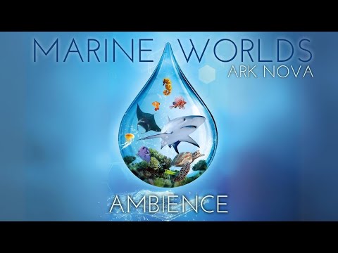 Ark Nova: Marine Worlds | Ambient Music with Underwater Sounds and Game Scenes
