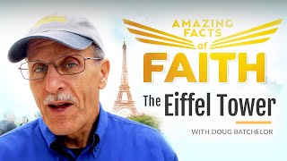 Amazing Facts of Faith: The Eiffel Tower with Doug Batchelor (Amazing Facts)