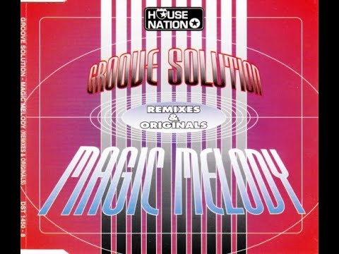 Groove Solution - Magic Melody (Stereo Edit) HD