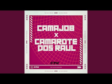 Camajob X Camarote dos Raul