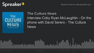 Interview with actor Coby Ryan McLaughlin - On the phone with David Serero - The Culture News video