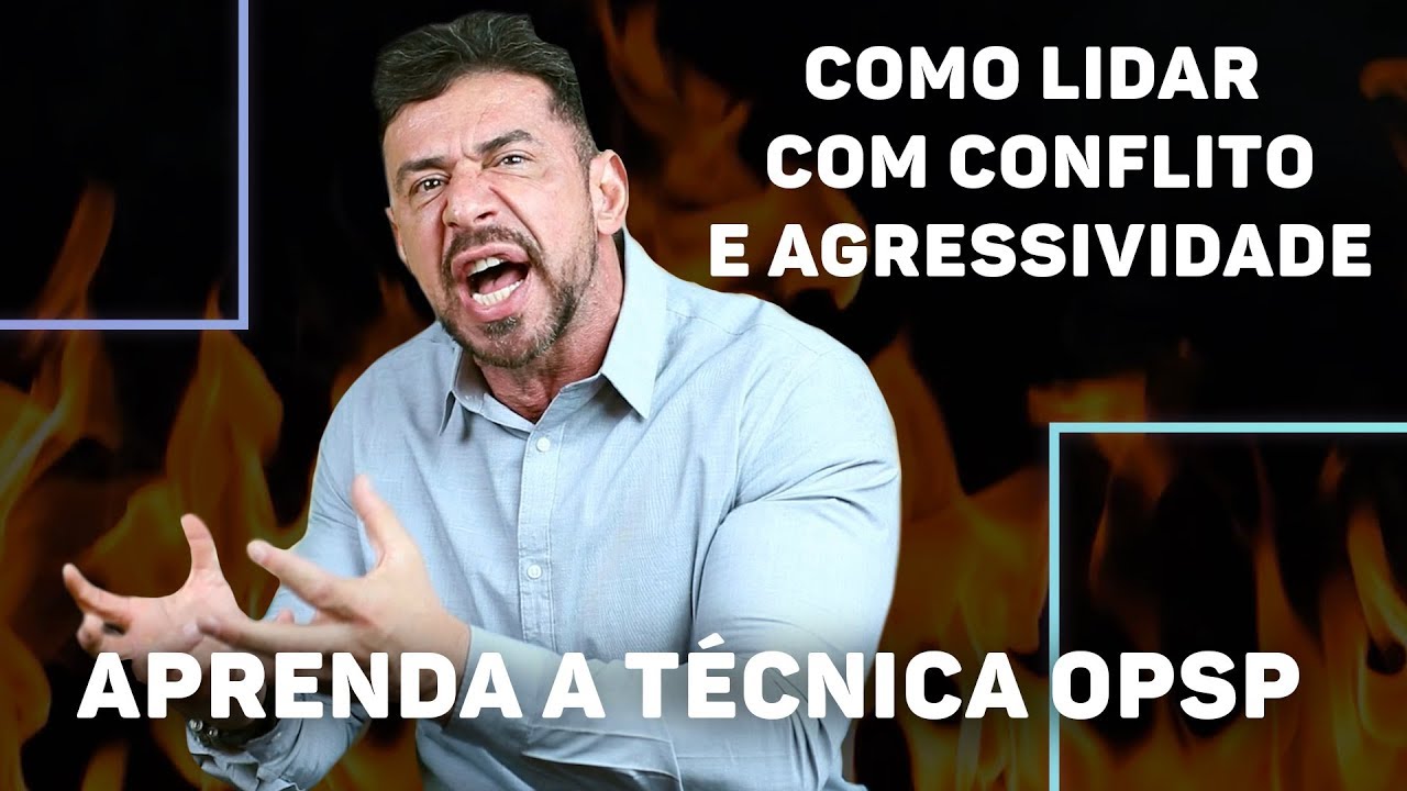 Como lidar com o conflito e a agressividade? Aprenda a técnica OPSP | Luiz Fernando Garcia