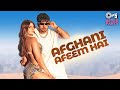Afghani Afeem Hai Tony Kakkar Yesha Sagar Piyush Shazia Hindi New Song