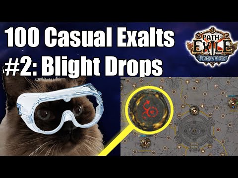 100 casual exalts: Monday's Blight Drops