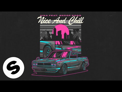 HINA - Nice And Chill (feat. Snoop Dogg) [Official Audio]