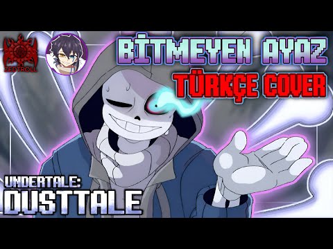 Undertale: DUSTTALE | "Unending Frostbite" (Bitmeyen Ayaz) - Türkçe Cover