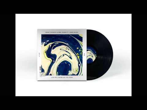 Eddie Thoneick & Abel Ramos ft. James Walsh - Love will never let you down