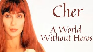 A World Without Heros - Cher | Lyric Video