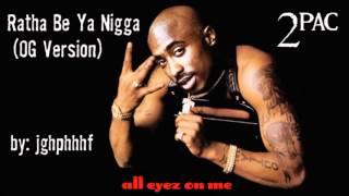 2Pac - Ratha Be Ya Nigga [ft. Richie Rich] [OG Version]